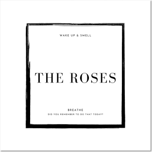 Wake Up & Smell The Roses Posters and Art